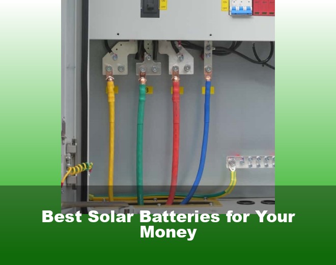 Best Solar Batteries for Your Money